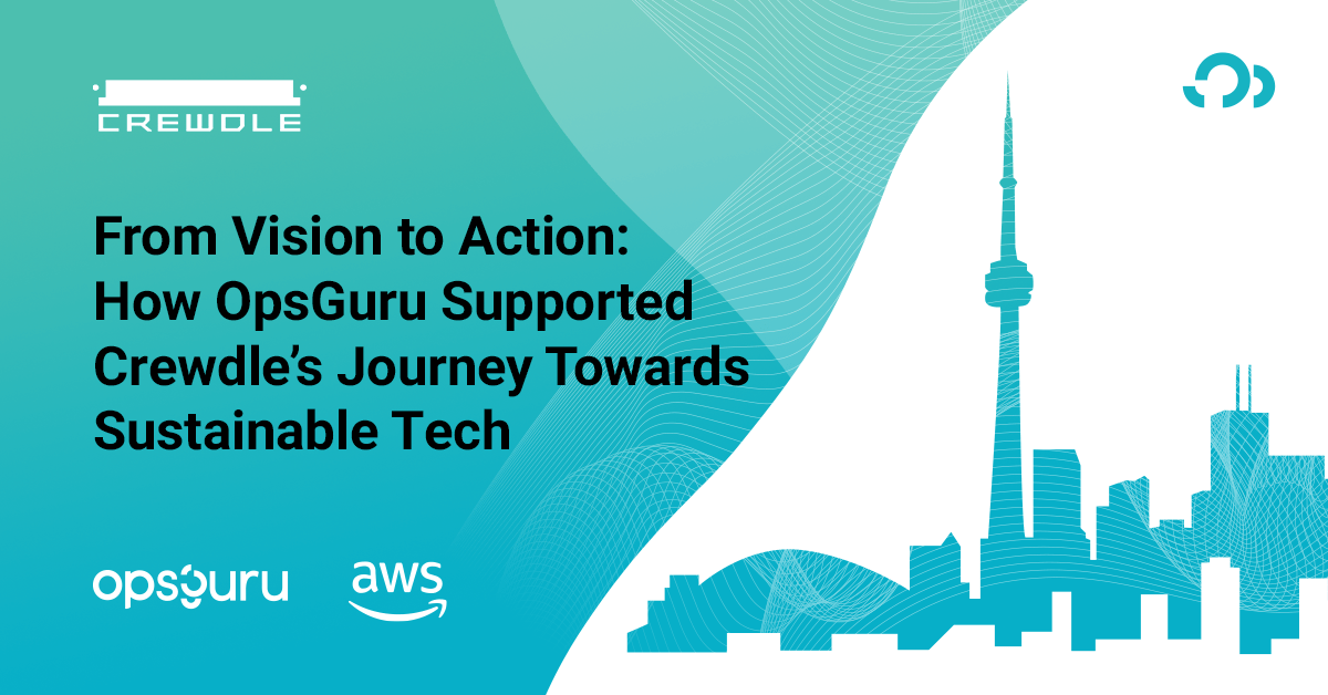 From Vision to Action: How OpsGuru Supported Crewdle's Journey Towards Sustainable Tech